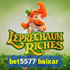 bet5577 baixar